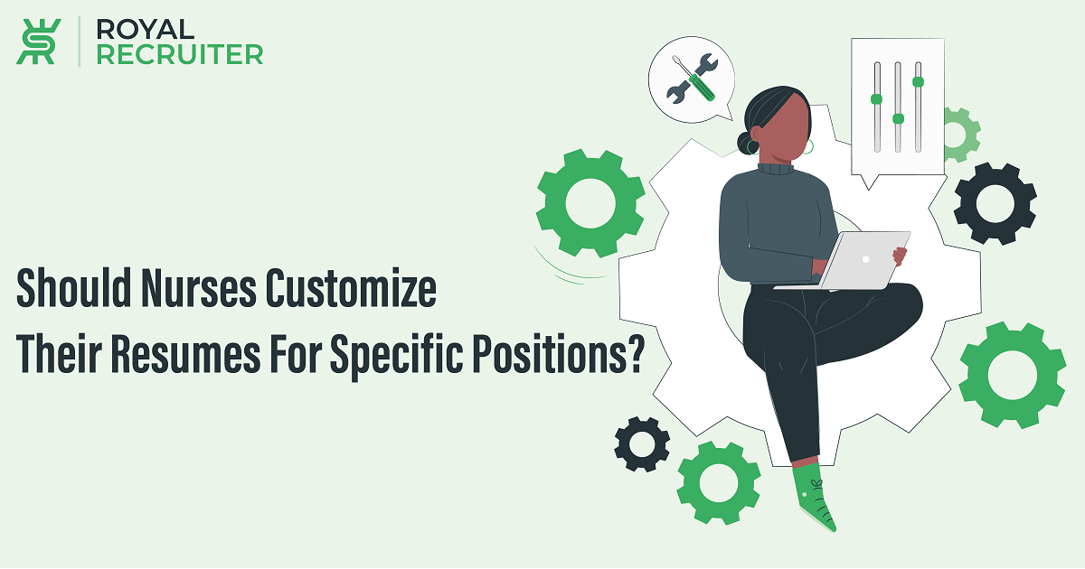 Should Nurses Customize Their Resumes For Specific Positions?