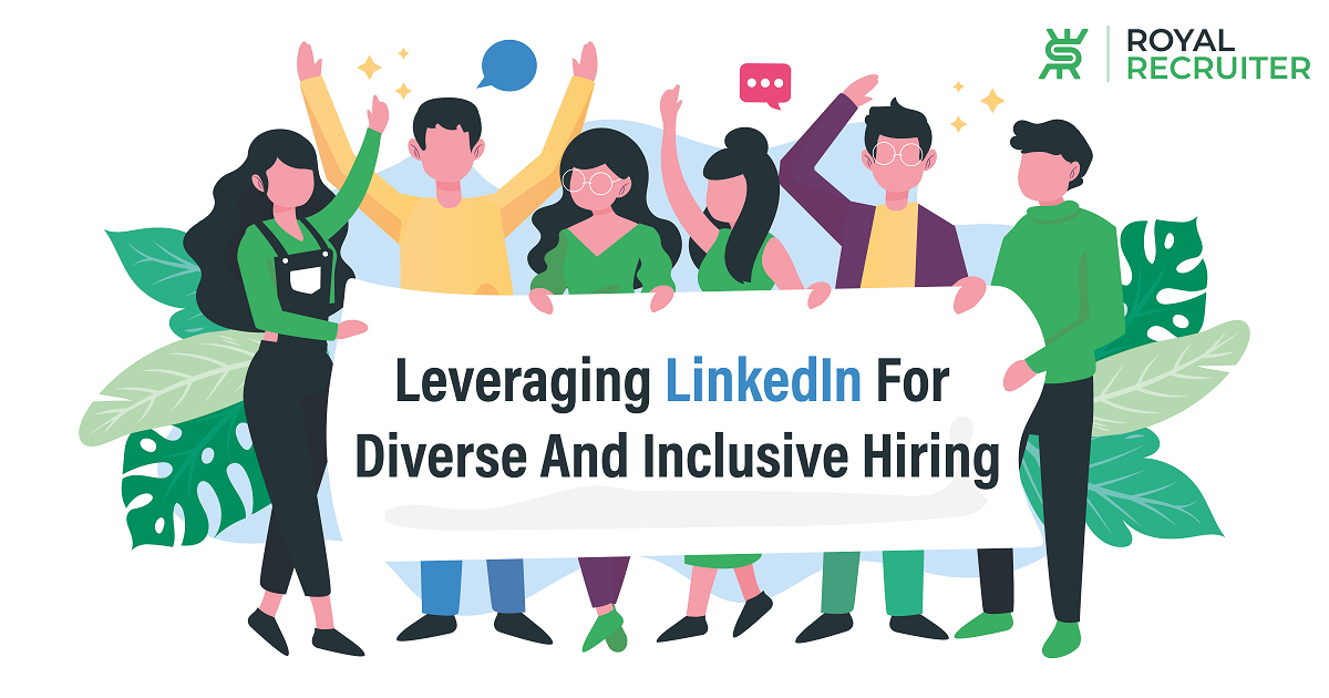Leveraging LinkedIn For Diverse And Inclusive Hiring